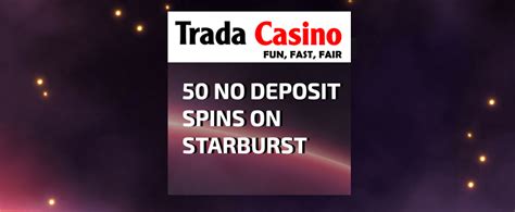 trada casino free spins|Trada Casino → 50 Free Spins on StarBurst .
